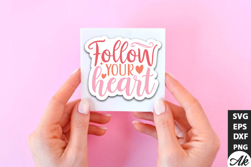 Follow your heart SVG Stickers