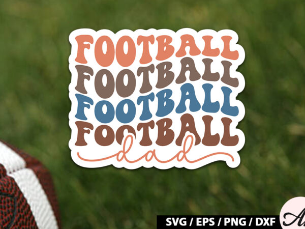 Football dad retro stickers t shirt graphic design