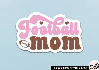 Football mom Retro Stickers t shirt graphic design
