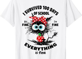 Funny Cat I Survived 100 Days Of School Its Fine I’m Fine T-Shirt