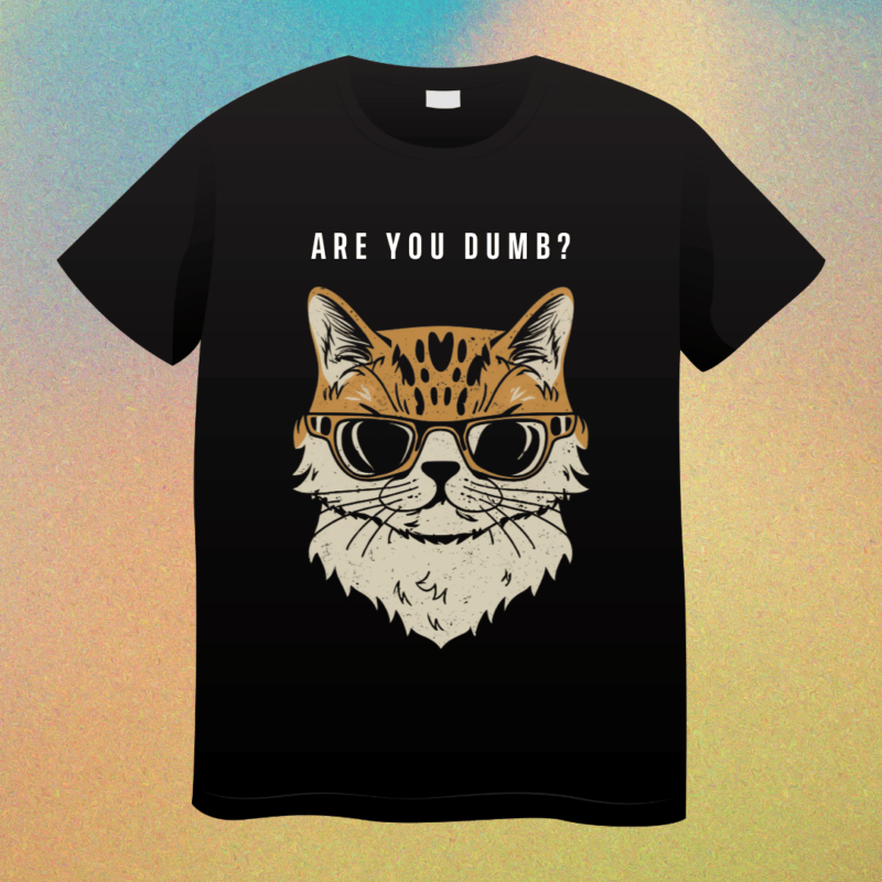 Funny Cat t-shirt design, cute cat t-shirt design, cat love, cat vector, t-shirt art, Are you dumb, funny quote