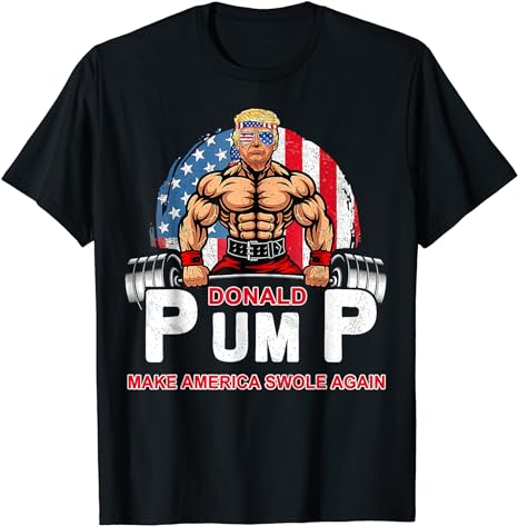 Funny Donald Pump Swole America Gym Fitness Trump 2024 T-Shirt