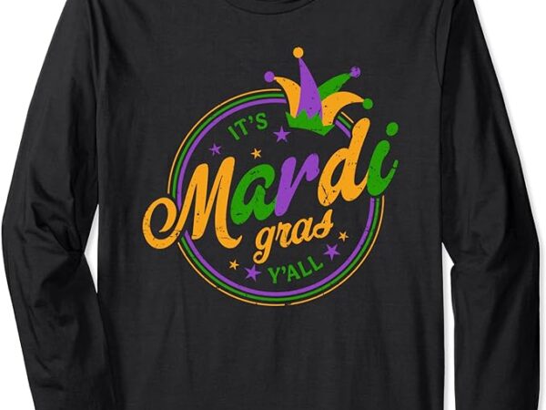 Funny mardi gras party design for men women long sleeve t-shirt