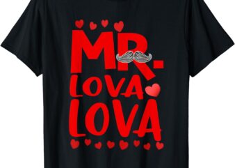 Funny Mr Lova Lova Boys Valentines Day For Baby Boy Men T-Shirt