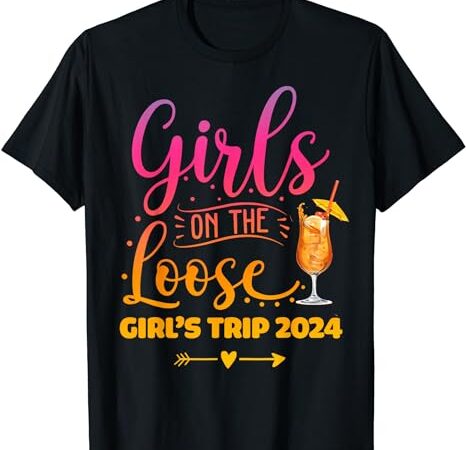 Girls on the loose, tie dye girls weekend trip 2024 t-shirt