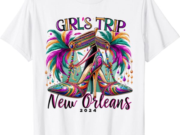 Girls trip new orleans 2024 women mardi gras high heels t-shirt