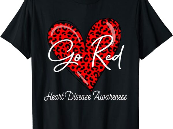 Go red heart disease awareness chd womens february wear red t-shirt