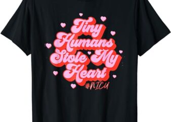 Groovy Tiny Humans Stole My Heart NICU Nurse Valentine’s Day T-Shirt