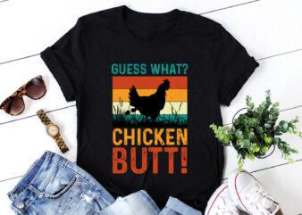 Guess What Chicken Butt T-Shirt Design