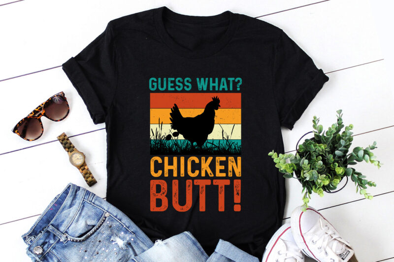 Guess What Chicken Butt T-Shirt Design