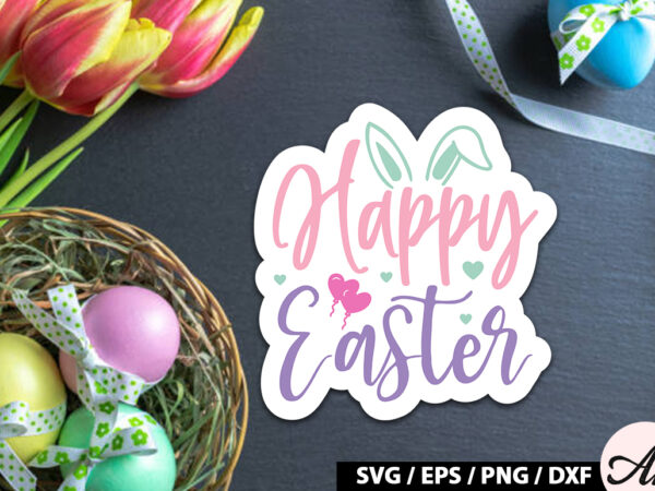 Happy easter svg stickers graphic t shirt