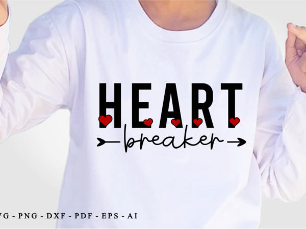 Heart breaker, valentines day t shirt design design graphic vector, funny valentine svg
