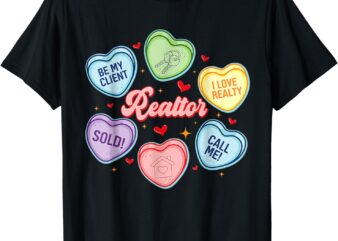 Hearts Candy Valentines Day Funny Real Estate Be My Client T-Shirt