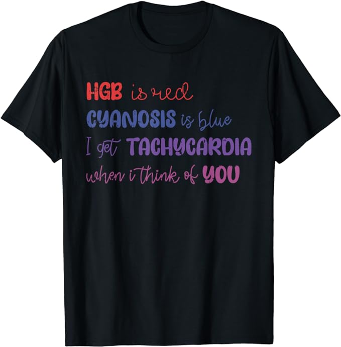 Hgb Is Red Cyanosis Is Blue Valentines Day Nurse RN Nursing T-Shirt