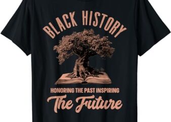 Honoring Past Inspiring Future Men Women Black History Month T-Shirt