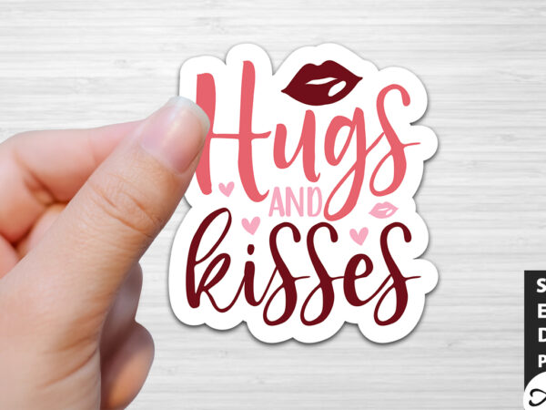 Hugs and kisses svg stickers graphic t shirt