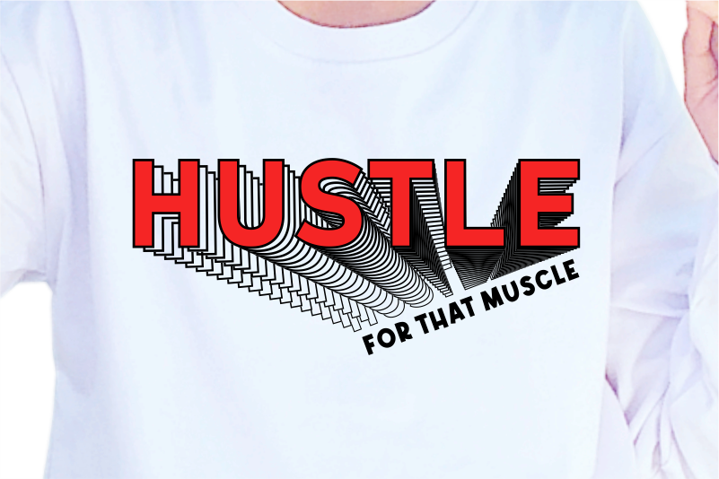 Hustle For That Muscle, slogan t shirt design graphic vector quotes illustration motivational inspirational