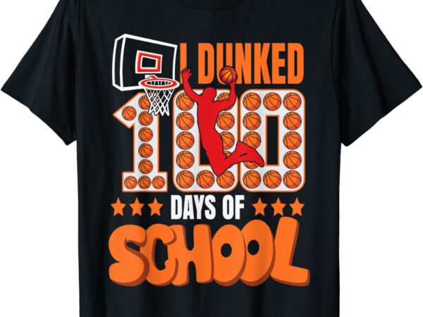 I dunked 100 days of school basketball 100th day kids boys t-shirt I dunked 100 days of school basketball 100th day kids boys t-shirt