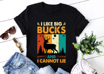 I Like Big Bucks and I Cannot Lie Hunting T-Shirt Design