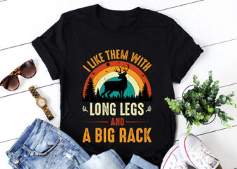 I Like Them with long legs and a big Rack T-Shirt Design
