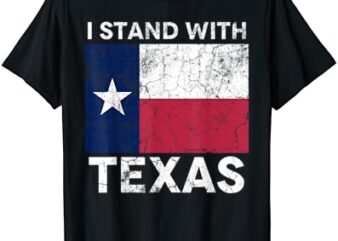 I Stand With Texas T-Shirt