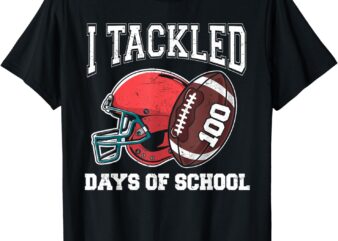 I Tackled 100 Days School 100th Day Football Student Teacher T-Shirt