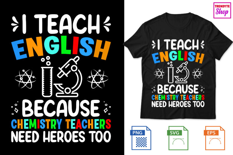 I Teach English because chemistry teachers need heroes too