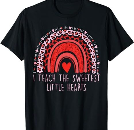 I teach the sweetest hearts rainbow teacher valentines day t-shirt
