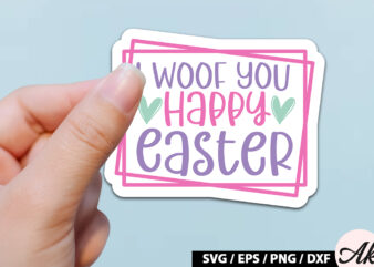 I woof you happy easter SVG Stickers t shirt design for sale