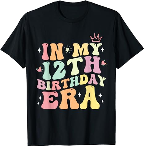 In My 12th Birthday Era Twelve 12 years Old Birthday Gifts T-Shirt