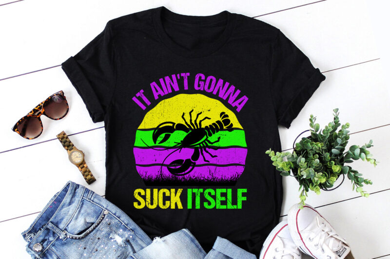 It Ain’t Gonna Suck Itself T-Shirt Design