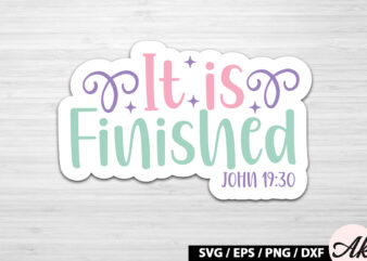 It is finished john 19 30 SVG Stickers t shirt design for sale