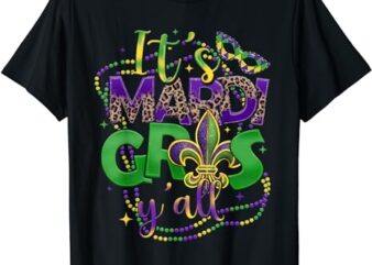 Its Mardi Gras Yall Mardi Gras Shirts For Women Men Kids T-Shirt