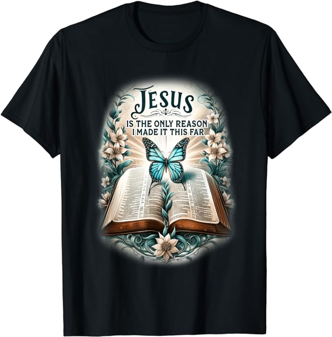 Jesus is the only reason i made it this far T-Shirt - Buy t-shirt designs