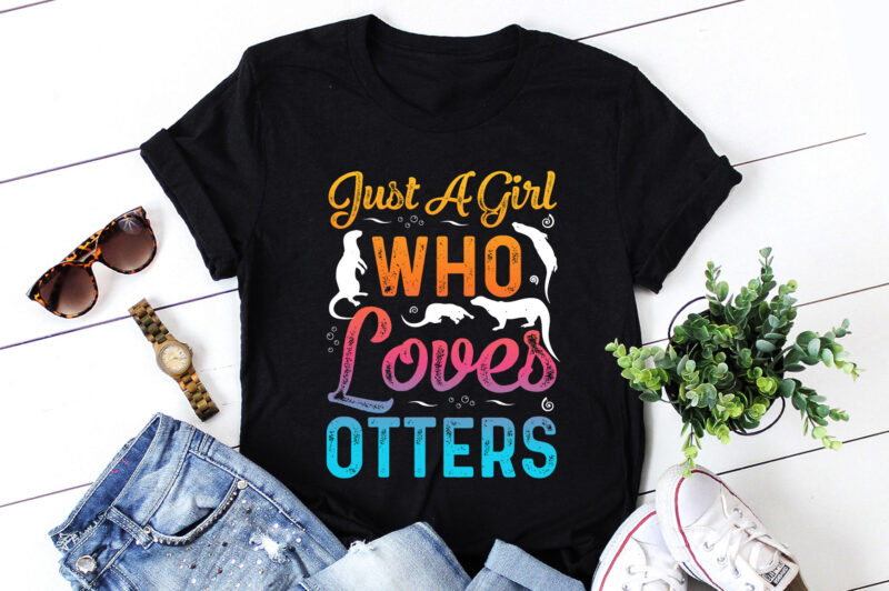 Just A Girl Who Loves Otters T-Shirt Design