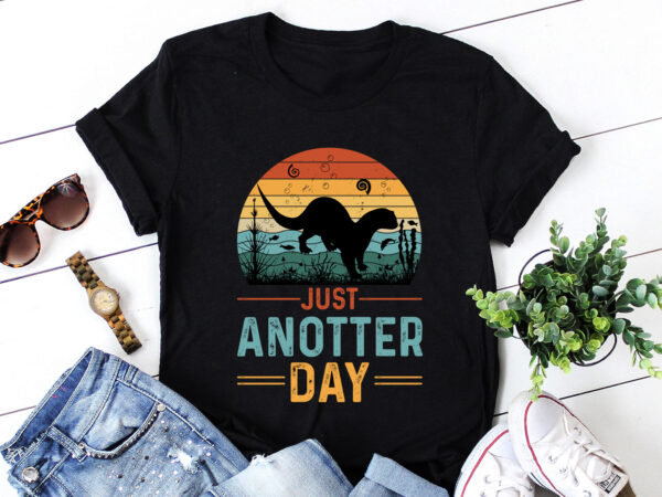 Just anotter day otter lover t-shirt design Just anotter day otter lover t-shirt design