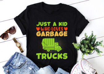 Just a Kid Who Loves Garbage Trucks T-Shirt Design