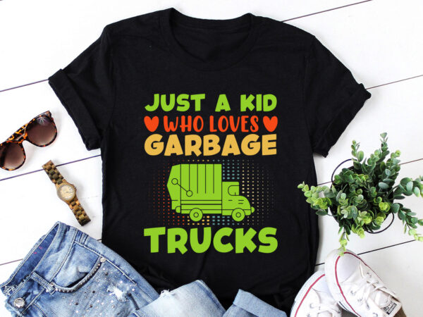 Just a kid who loves garbage trucks t-shirt design