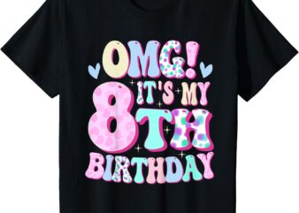 Kids OMG It’s My 8th Birthday Girls Gifts Eight 8 Year Old Bday T-Shirt