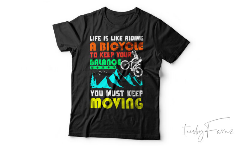 Life Is Like Riding A Bicycle Premium T-Shirt Design For Sale