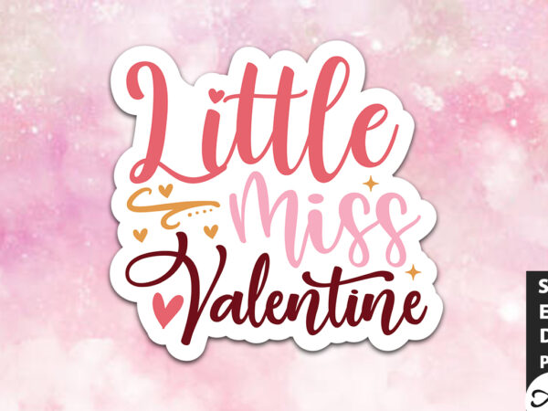 Little miss valentine svg stickers t shirt vector graphic
