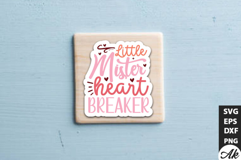 Little mister heart breaker SVG Stickers