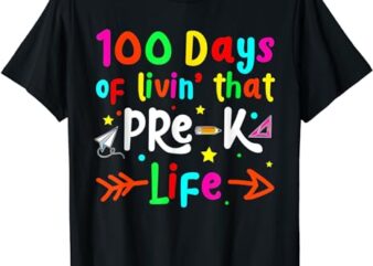 Living 100 Days Of School Pre K Life Teachers Boys Girls T-Shirt