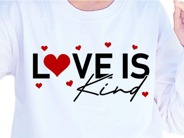 Love is kind, funny valentines day t shirt design design graphic vector, funny valentine svg