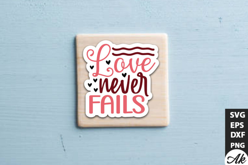 Love never fails SVG Stickers