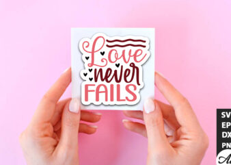 Love never fails SVG Stickers t shirt vector graphic