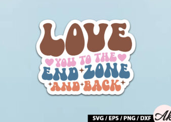 Love you to the end zone and back Retro Stickers t shirt vector graphic