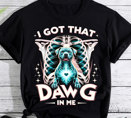 I got that dawg in me xray pitbull ironic meme viral quote t-shirt