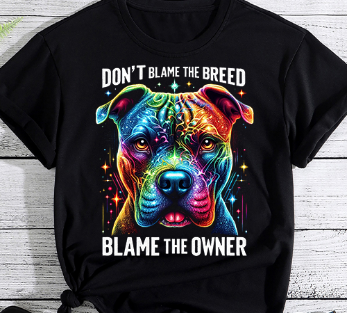 Dont blame the breed blame the owner funny pitbull lover t-shirt