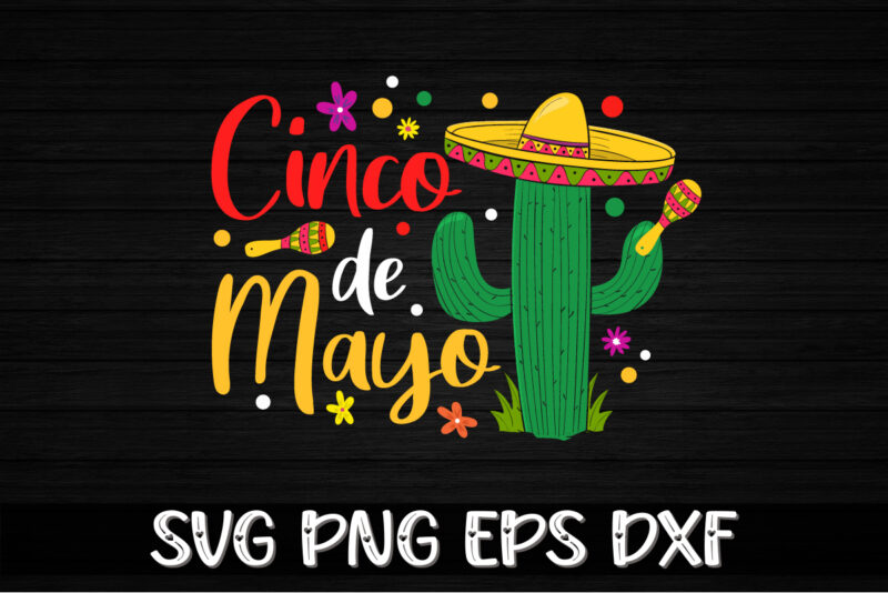 Cinco De Mayo SVG T-shirt Design Print Template